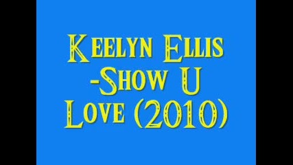 Keelyn Ellis - Show U Love 2010 