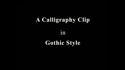 A Calligraphy Clip in Gothic Style