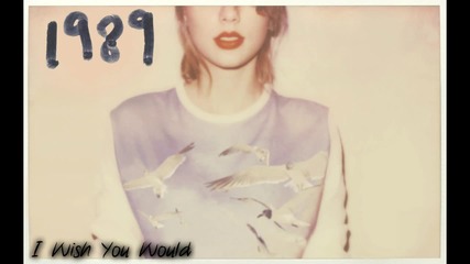 [+ Превод!] Taylor Swift - I Wish You Would