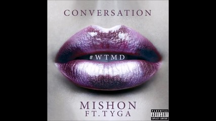 Mishon feat. Tyga - Conversation