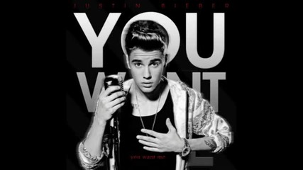 New ! New ! Justin Bieber You Want me !! 2013 !!