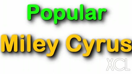Miley ;; Popular