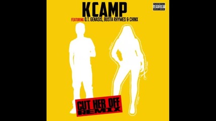 *2014* K Camp ft. o.t. Genasis, Busta Rhymes & Chinx - Cut her off ( Remix )