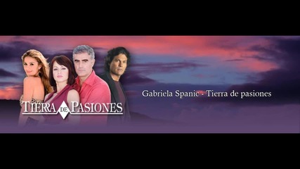 Gabriela Spanic - Tierra de pasiones