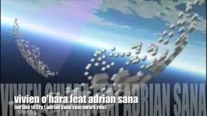 Най - remix на Акцент Vivien Ohara feat Adrian Sana (akcent) - Too Late To Cry+линк за свалян 