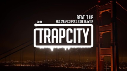 Bro Safari x Ufo x Jesse Slayter - Beat It Up - Youtube