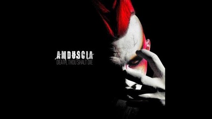 Amduscia - Ill Hate You