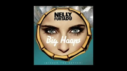 Nelly Furtado - Big Hoops