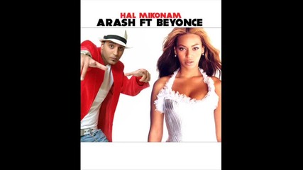 Arash Ft Beyonce - Hal Mikonam