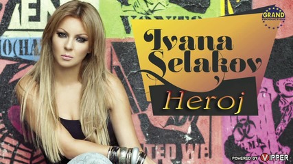 Ivana Selaov - Heroj