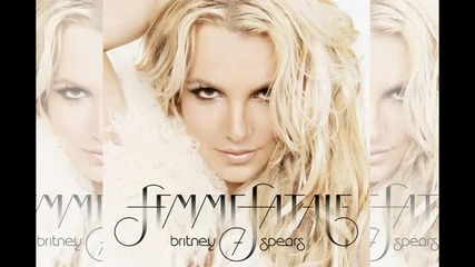 Britney Spears - How I Rol[femme Fatale]