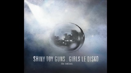 Shiny Toy Guns - Ricochet!