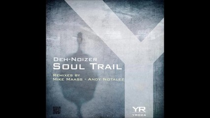 Deh-noizer - Soul Train (andy Notalez Remix)