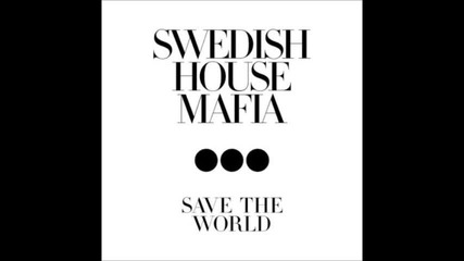 Swedish House Mafia feat. John Martin - Save The World ( Extended Mix)