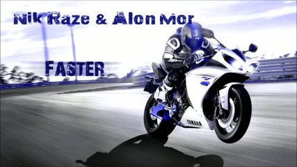 Nik Raze _ Alon Mor - Faster(original Mix)