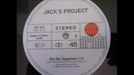 jack`s project - shy shy sugarman 