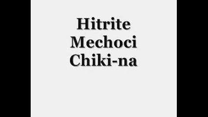 Hitrite Mechoci - Chiki - Na 
