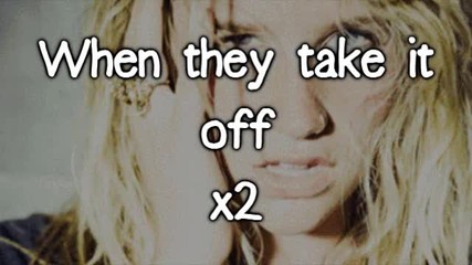 Kesha - Take It Off 