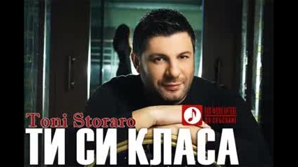 Toni Storaro - Ti si klasa 2014 