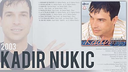 Kadir Nukic - 2003 - Ti si zena bez srca