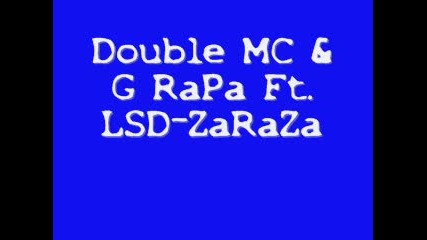 Double Mc Ft. G Rapa & Lsd - Zaraza 
