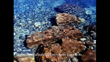 Eagles - Hotel Califonia 2010 (sandro Markes Groove Up Mix) 