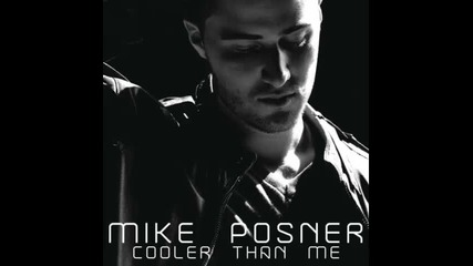 *2014* Mike Posner - Cooler than me ( Arthur White remix )