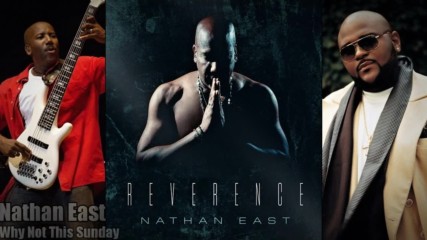 Nathan East - Why Not This Sunday feat. Ruben Studdard