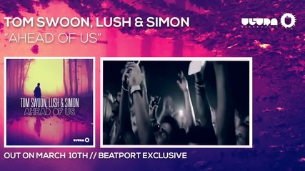 Tom Swoon feat. Lush & Simon - Ahead Of Us
