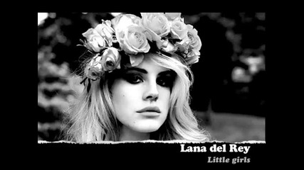 Lana Del Rey - Little Girls