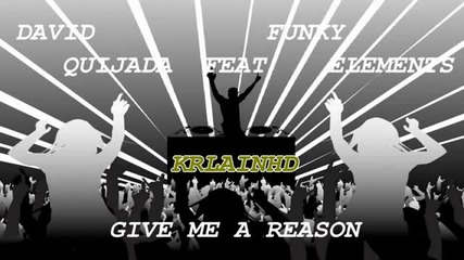 Н О В О* David Quijada Feat Funky Elements - Give Me a reason
