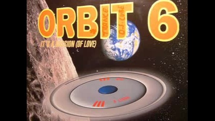 Orbit 6 - Its A Mission Of Love 1994
