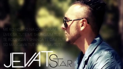Jevat Star Ft Jonny Staar - Od Togash Nishto Na Smeningapes! - New Song 2013 [with Lyrics) - www.uge
