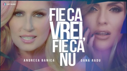 2016/ Andreea Banica feat. Oana Radu - Fie ca vrei, fie ca nu (official single)
