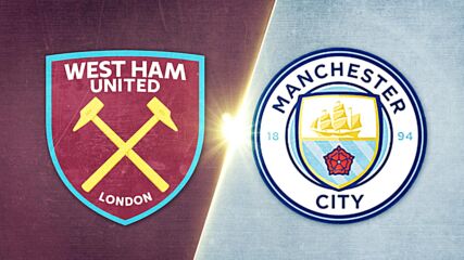 West Ham United vs. Manchester City - Game Highlights
