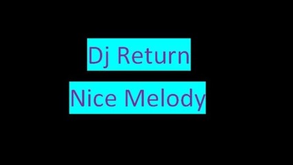 Dj Return Nice Melody (2013)
