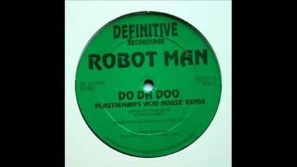 Robotman - Do Da Doo (plastikman's Acid House Remix)