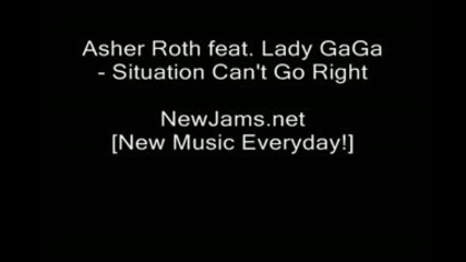 Asher Roth feat Lady Gaga Situation Can t Go Right 