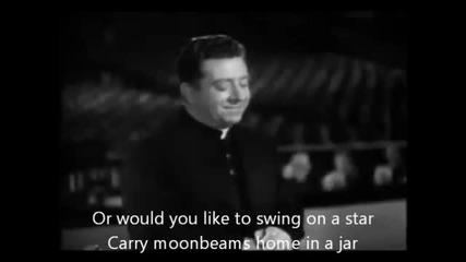 Bing Crosby - Swingin' on a star 1944 - С текст