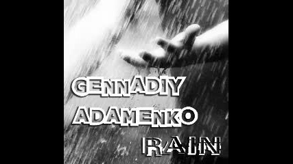 Gennadiy Adamenko - Rain (original Mix)