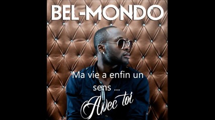 * New - 2012 * Bel - Mondo - Avec Toi ( Music video + Lyrics )