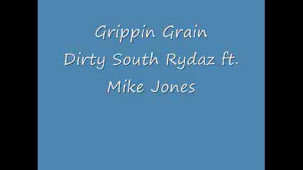 Dirty South Rydaz ft. Mike Jones - Grippin Grain