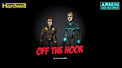 Hardwell & Armin van Buuren - Off The Hook