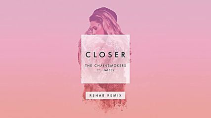 The Chainsmokers - Closer R3hab Remix Audio ft. Halsey