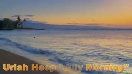 Uriah Heep - July Morning ( Превод ) 1971