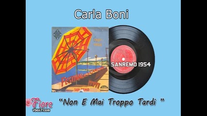 Sanremo 1954 - Carla Boni - Non E Mai Troppo Tardi