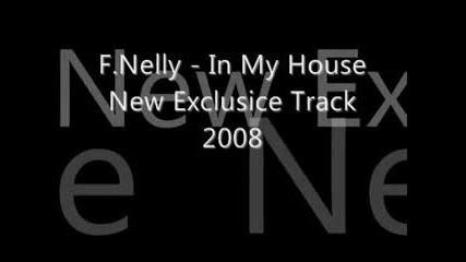 F.nelly - In My House [new]