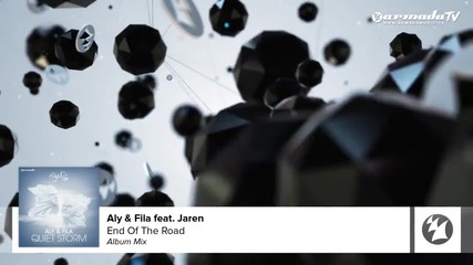 Aly & Fila feat. Jaren - End Of The Road (album Mix) ('quiet Storm' Preview)