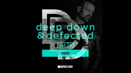 Deep down & defected vol8 by Noir cd1
