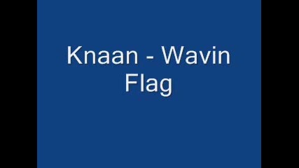 Knaan - Wavin Flag 